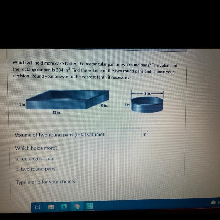 Which will hold more cake batter; the rectangular pan or two round pans? The volume-example-1