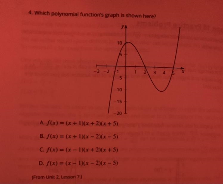 Which polynomial function’s graph is shown here?A. f(x)=(x+1)(x+2)(x+5)B. f(x)=(x-example-1