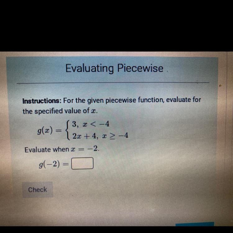 Instructions: For the given piecewise function, evaluate for the specified value of-example-1