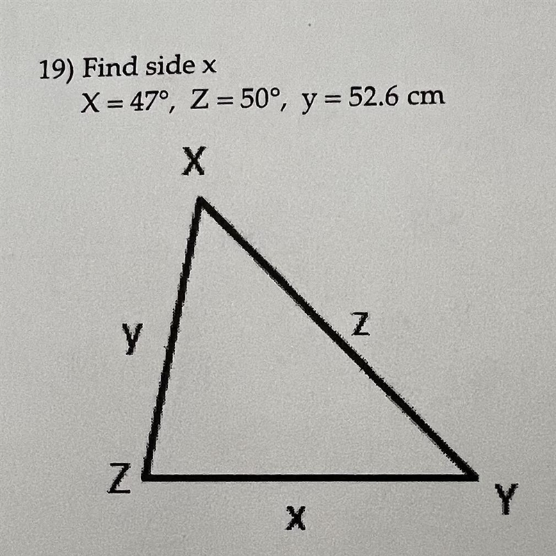 19) Find side xX = 47°, Z =50°, y = 52.6 cm-example-1