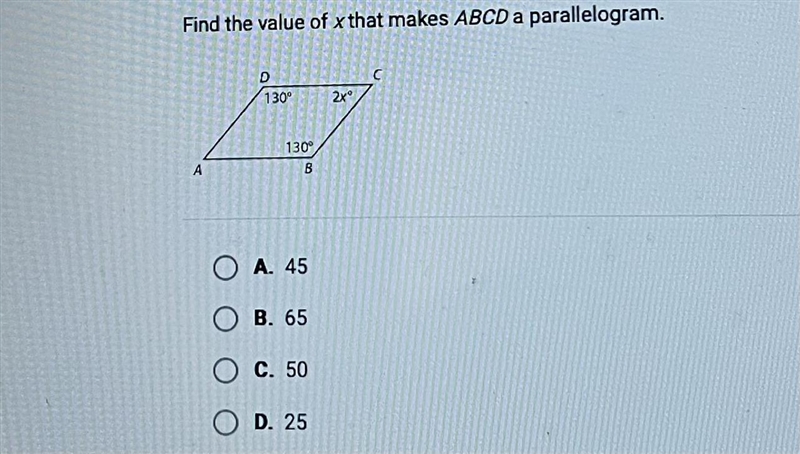 Find the value of x that makes ABCD a parallelogram.1302x1305O A. 45O B. 65O 0 0 0C-example-1