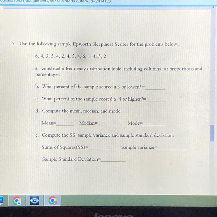 Use the following sample Epworth Sleepiness Scores for the problems below;6, 4, 3, 5, 4, 2, 4, 5, 4, 6, 1, 4, 5, 2a-example-1