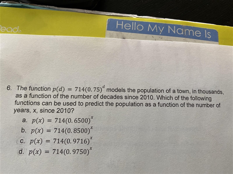 The function p(d) = 714(0.75)models the population of a town, in thousands,as a function-example-1