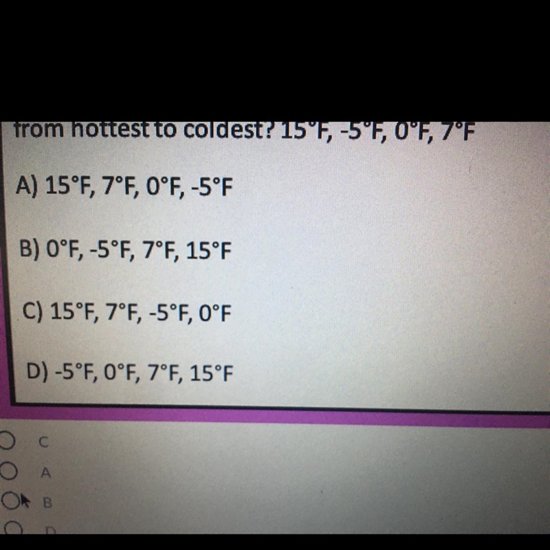 Which shows the temperature listed in orderfrom hottest to coldest? 15°F, -5°F, 0°F-example-1