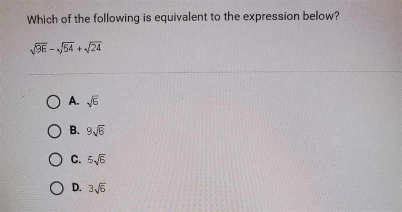 Which of the following is equivalent to the expression below? √96 - √54+ √24-example-1