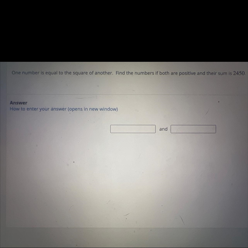 One number is equal to the square of another. Find the numbers if both are positive-example-1