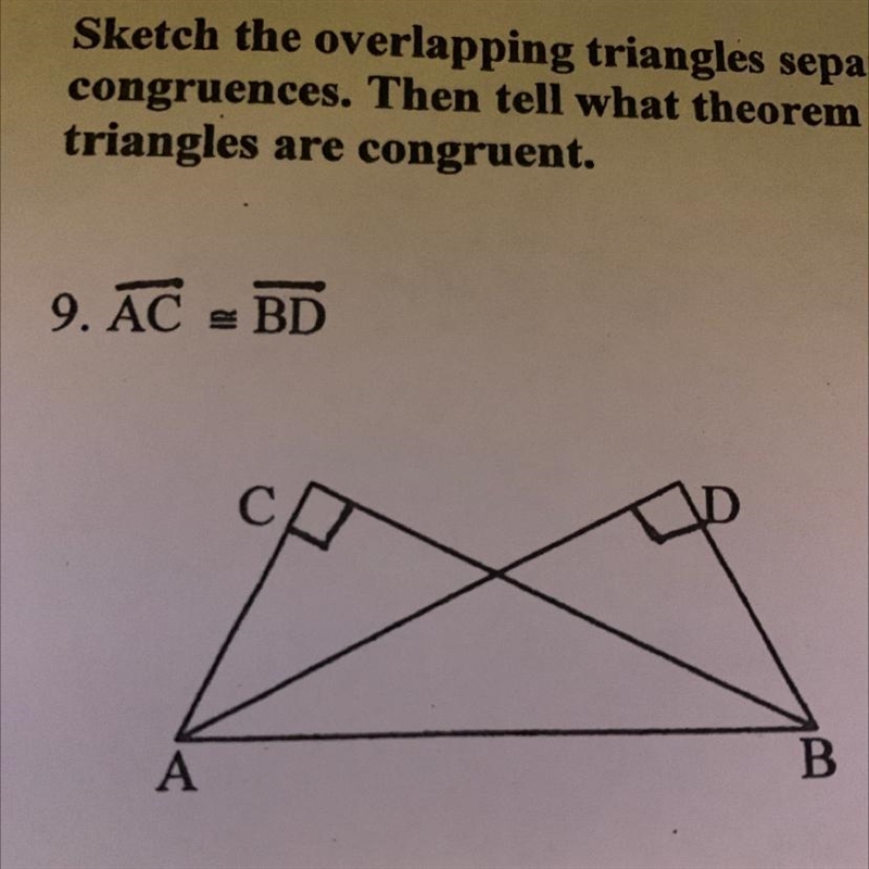 Sketch the overlapping triangles separately,, Use the given information to mark allcongruences-example-1