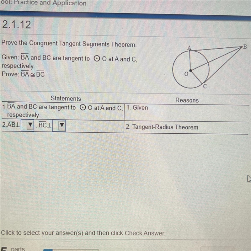 Prove the Congruent Tangent Segments Theorem.Given: BA and BC are tangent to OO at-example-1