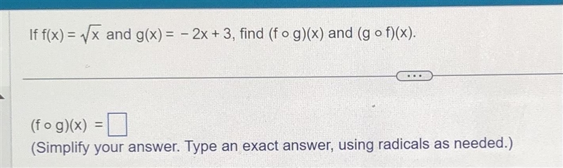 If f(x) = √x and g(x) = -2x + 3, find (f o g)(x) and (g o f)(x).-example-1