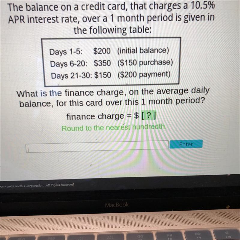 The balance on a credit card, that charges a 10.5%APR interest rate, over a 1 month-example-1