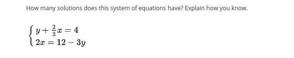 How many solutions does this system of equations have? Explain how you know.y + 2/3x-example-1