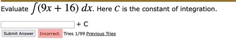 Evaluate ∫(9x+16) dx. Here C is the constant of integration.-example-1