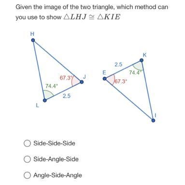 Given the image of the two triangle, which method can you use to show △LHJ≅△KIE-example-1