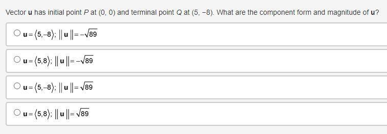 Vector u has initial point P at (0, 0) and terminal point Q at (5, −8). What are the-example-1