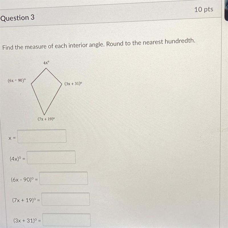 10 ptsQuestion 3Find the measure of each interior angle. Round to the nearest hundredth-example-1