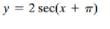 Graph two periods of the given cosecant or secant function:-example-1