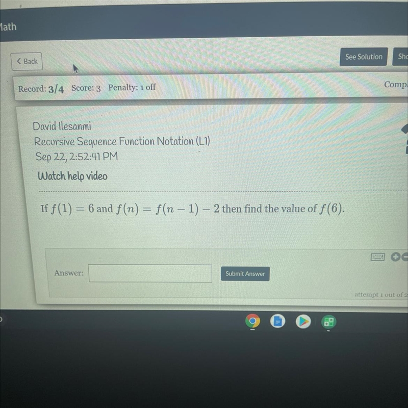 If f(1) = 6 and f(n) = f(n − 1) – 2 then find the value of f(6).-example-1