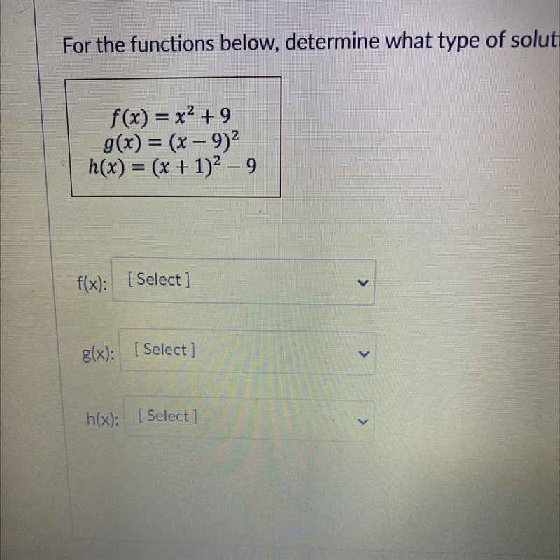 For the functions below, determine what type of solution each equation has.-example-1