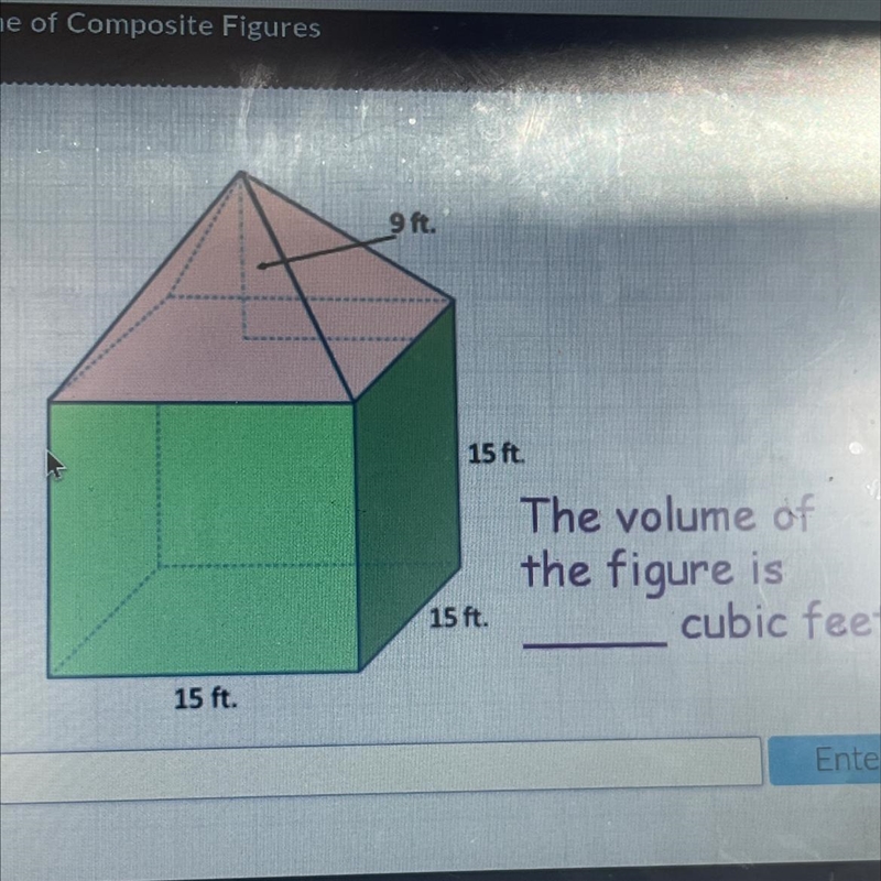 The volume of the figure is 9ft 15ft 15ft 15ft please help fast PLEASE!-example-1