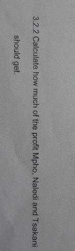 3.2 Mpho, Naledi and Tsakani invest R800. R1000 and R1200 respectively, in their new-example-2