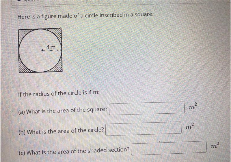 Pls help! Geometry A)what is the area of square? B)area of the circle? C)area of shaded-example-1