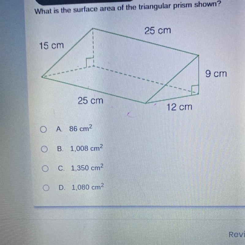 What is the length of the triangular prism shown? 25 cm 15 cm 9 cm 25 cm 12 cm the-example-1