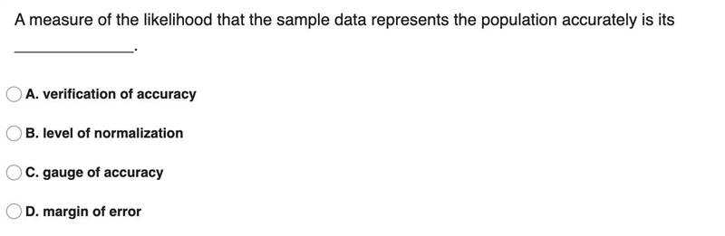 A measure of the likelihood that the sample data represents the population accurately-example-1