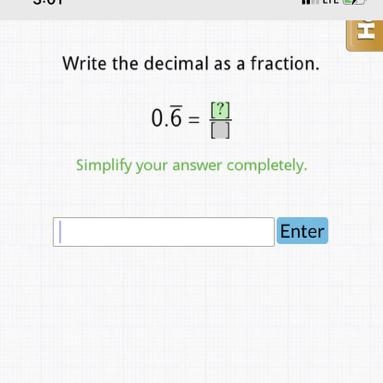 H Write the decimal as a fraction. 0.5 = 11 [?] Simplify your answer completely.-example-1