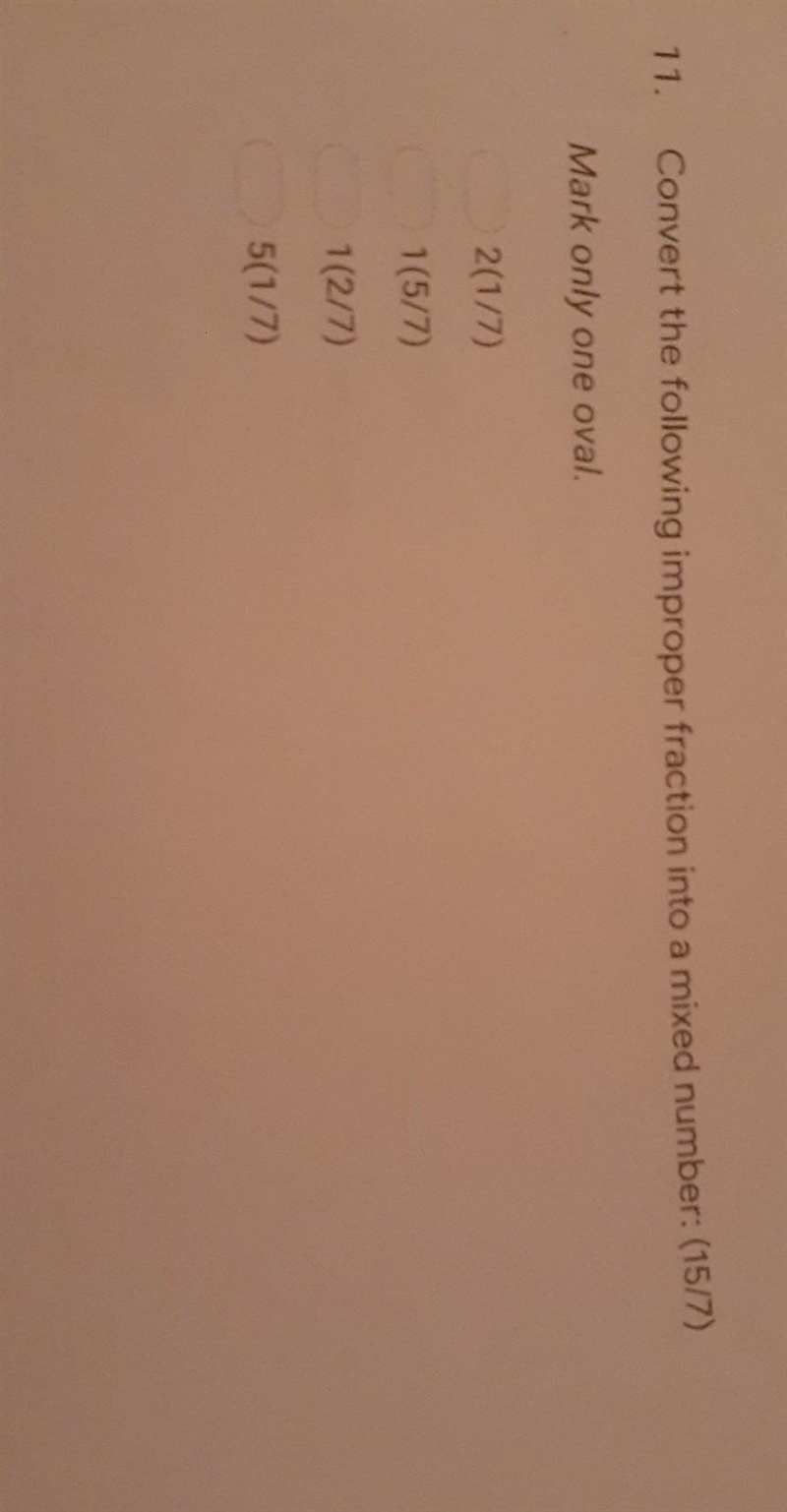 11. Convert the following improper fraction into a mixed number: (15/7) Mark only-example-1