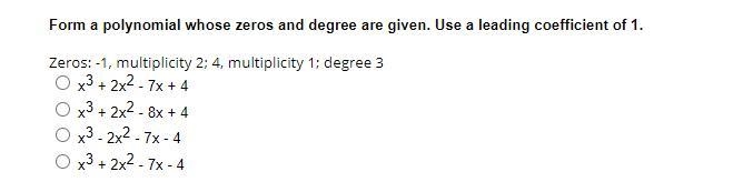 Form a polynomial whose zeros and degree are given. Use a leading coefficient of 1.-example-1