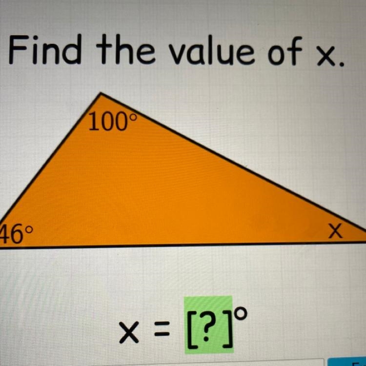 Find the value of x. 46° 100° X-example-1