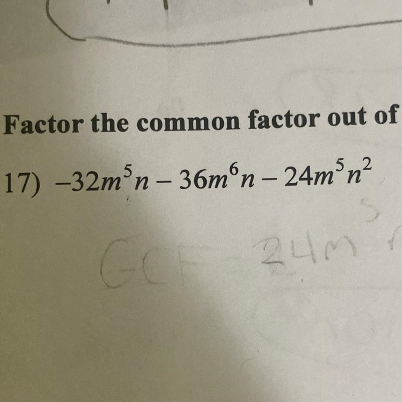 Factor the common factor out of each expression (GCF).-32m^5n - 36m^6n - 24m^5n^2________________________-example-1