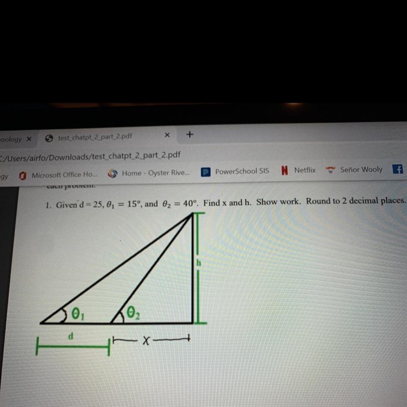 1. Given d = 25,01 = 15°, and O2 = 40°. Find x and h. Show work. Round to 2 decimal-example-1