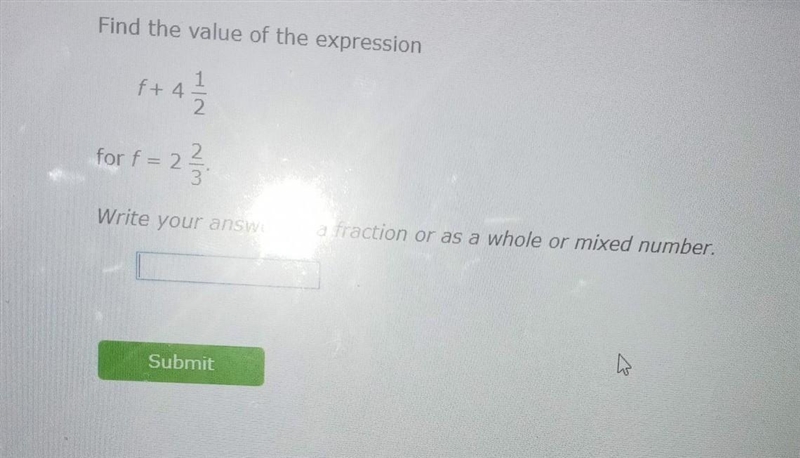 Find the value of the expression f + 4 1/2 for f = 2 2/3 Write your answer as a fraction-example-1