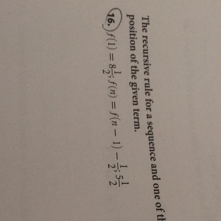 F(1)= 8 1/2; f(n)= f( n-1) - 1/2; 5 1/2. Find the position of the given term-example-1