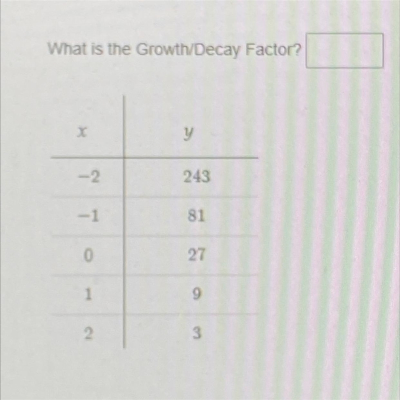 What is the Growth/Decay Factor?-example-1