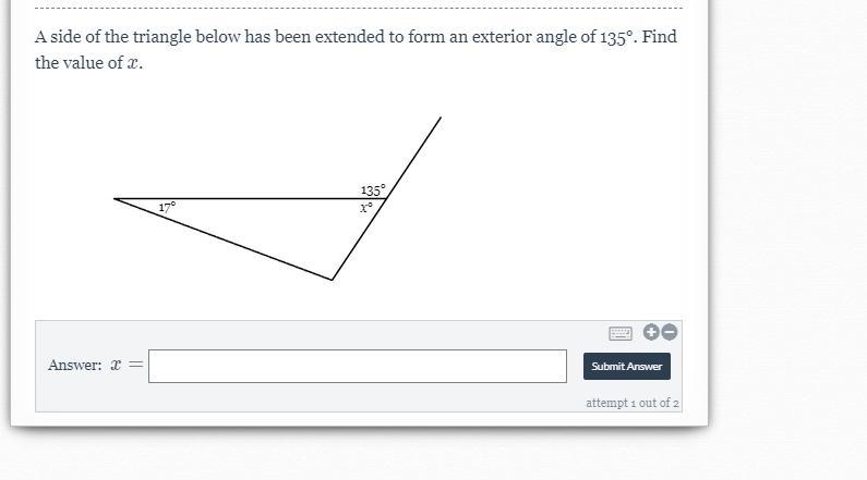 A side of the triangle below has been extended to form an exterior angle of 135°. Find-example-1