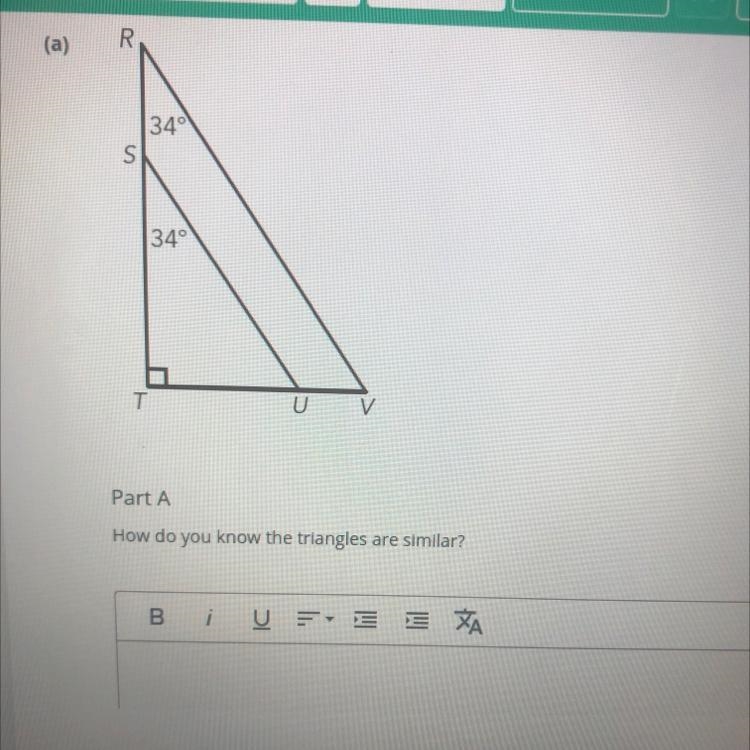 (a)R340s34°TUVPart AHow do you know the triangles are similar?00BU SE ZA-example-1