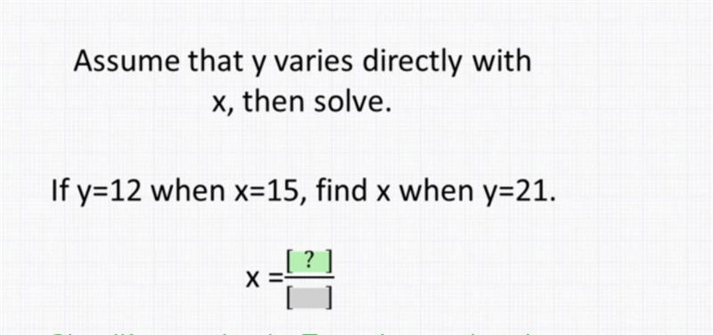 Assume that y varies directly with x, then solve. No need to show work.-example-1