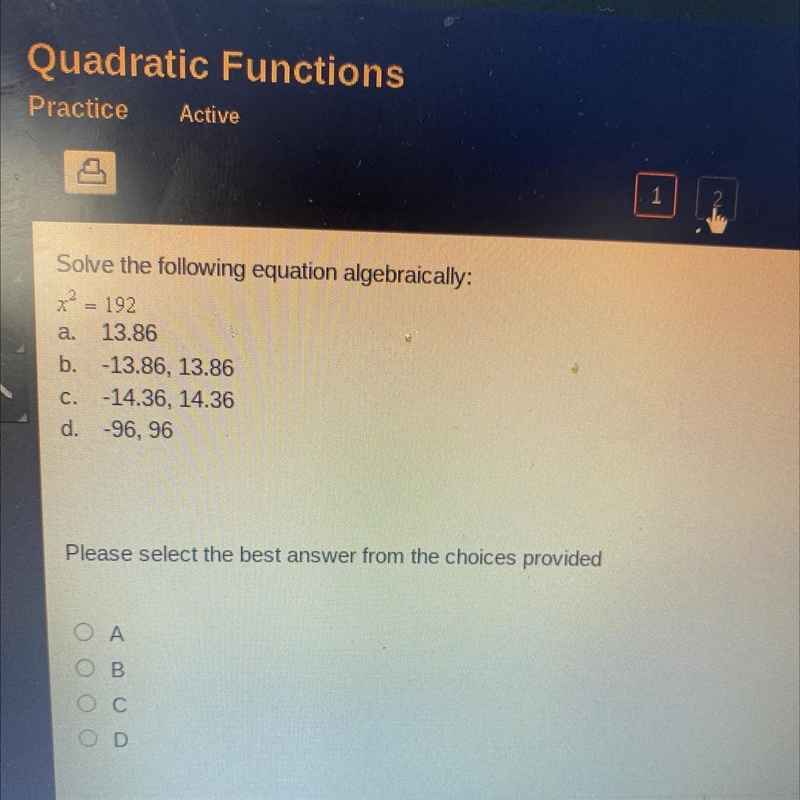 Solve the following equation algebraically: x^2 = 192 A. 13.86 B. -13.86, 13.86 C-example-1