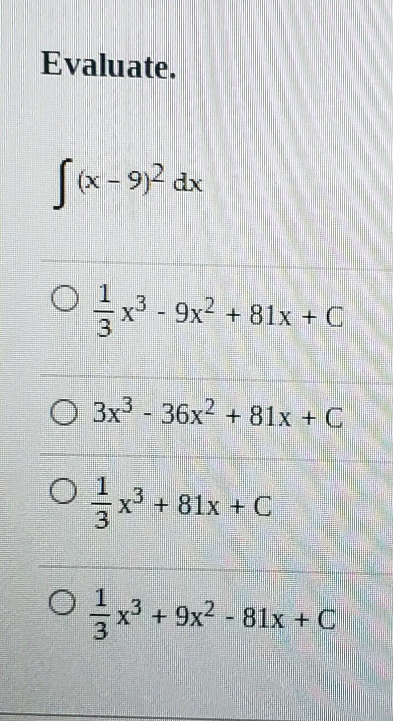 Evaluate. x-9fdx ○ 2 - 9x2 + 81x+C 0 3x3 _ 36x2 + 81x + 0 이 XD FBI F0 이 글 +9x2 - 81x-example-1