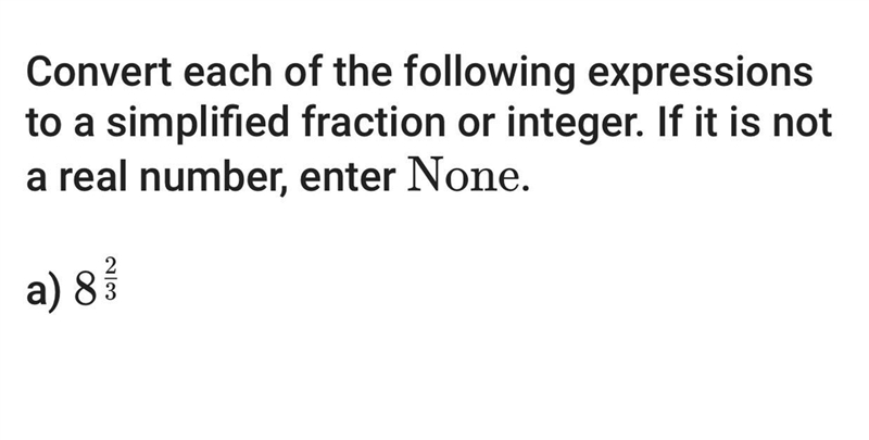 Convert the following expressions to simplify fraction or integer. If it is not a-example-1