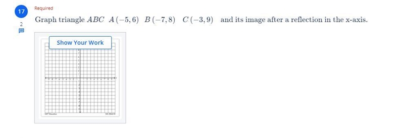 Graph triangle ABC A(−5,6) B(−7,8) C(−3,9) and its image after a reflection in the-example-1