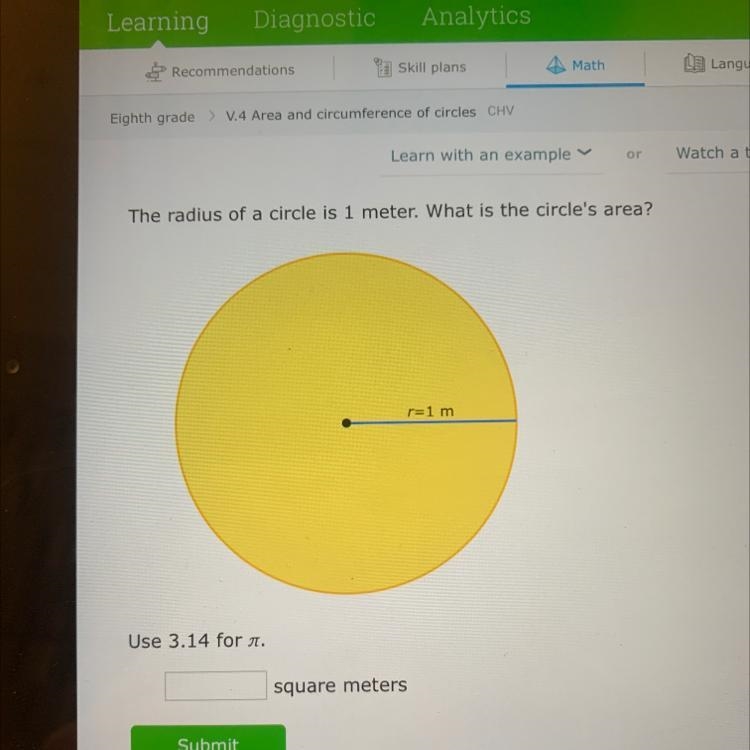 The radius of a circle is 1 meter. What is the circle's area? r=1 m Use 3.14 for л-example-1