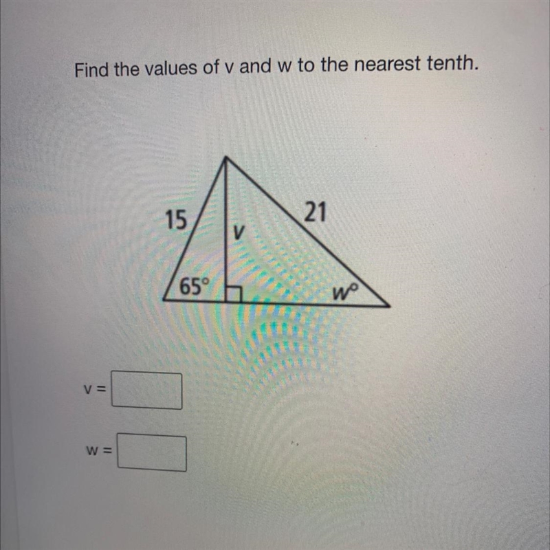 Find the values of v and w to the nearest tenth.2115VV=W =65°10wo-example-1