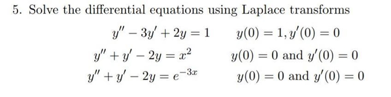 5b. Solve the differential equations using Laplace transforms y"+y' - 2y = x-example-1