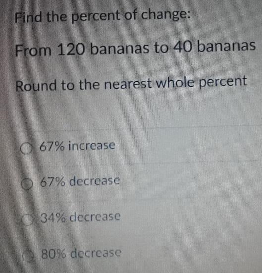 Find the percent of change from 120 bananas to 40 bananas.-example-1