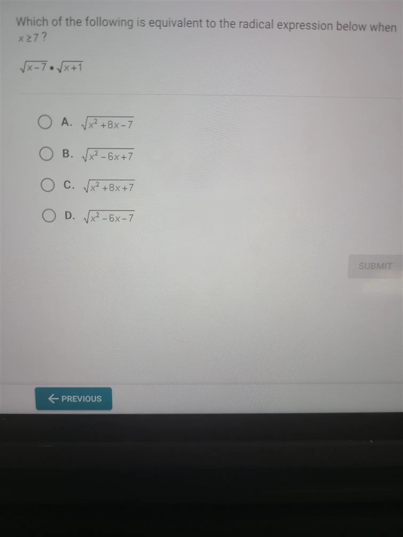 Which of the following is equivalent to the radical expression below when X>7? √x-example-1