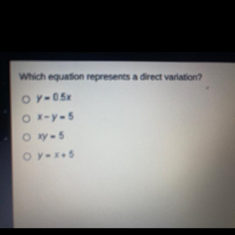 Which equation represents a direct variation?O = 1.5xO x - y = 5O = 5O y = x + 5-example-1