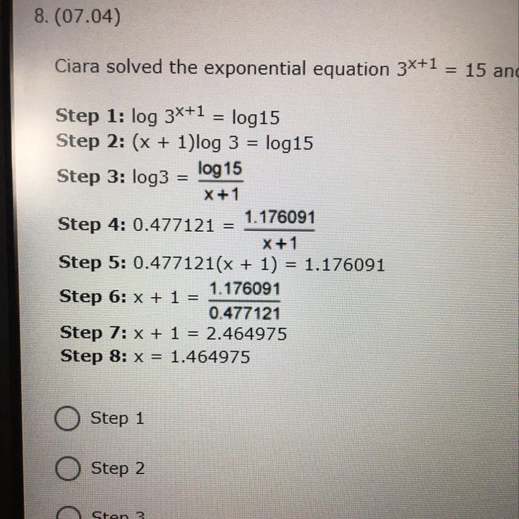 Ciara solves the exponential equation 3^x+1 = 15 and her work is shown below. What-example-1